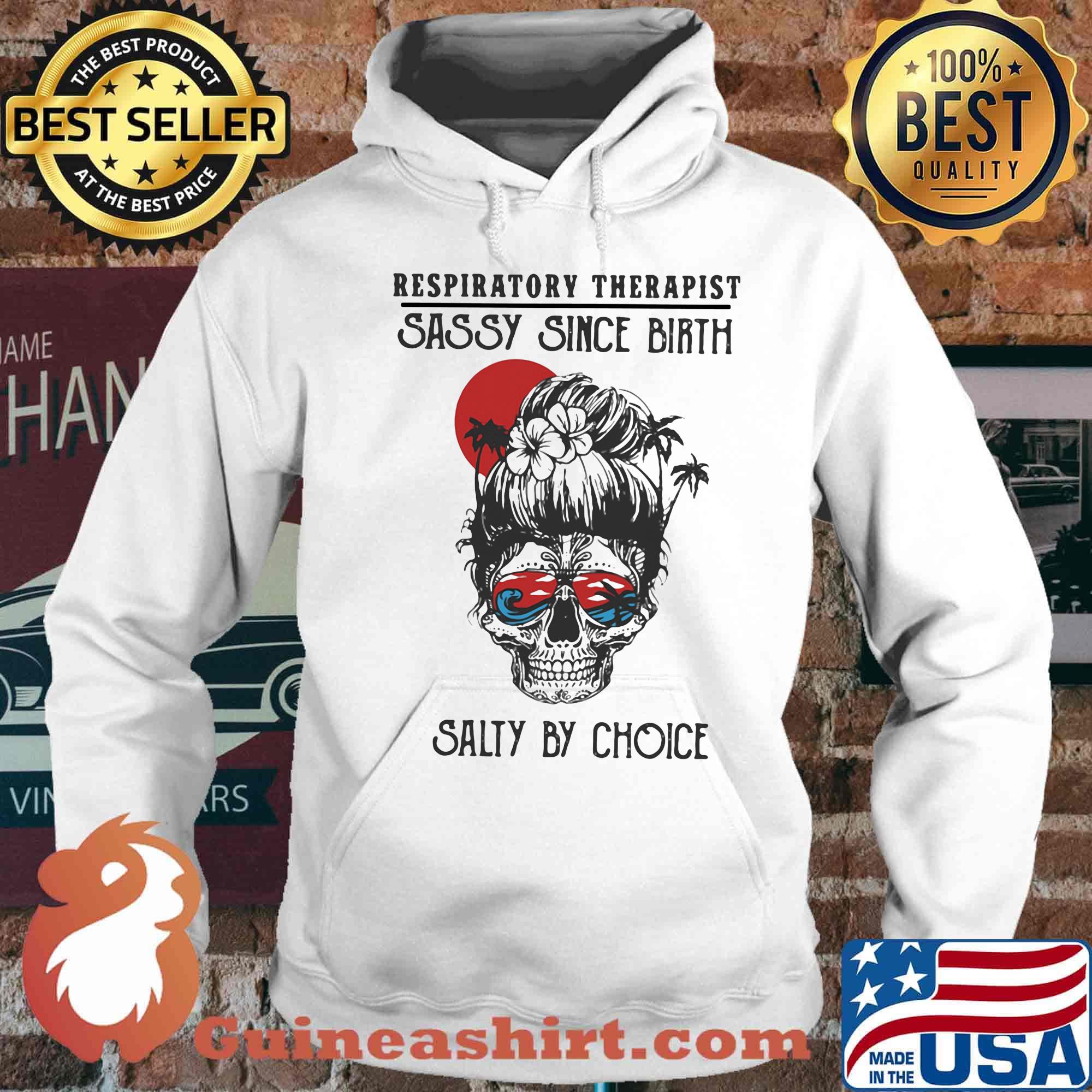 Skull girl respiratory therapist sassy since birth salty by choice sunset s Hoodie