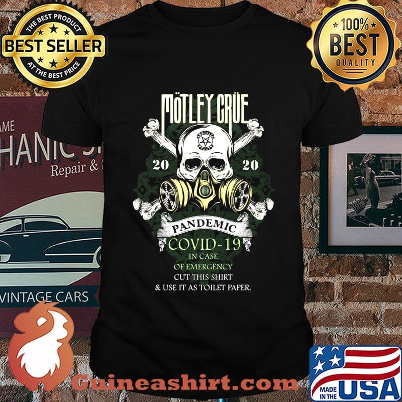 Skull motley crue 2020 pandemic covid-19 in case of emergency cut this shirt and use it as toilet paper shirt