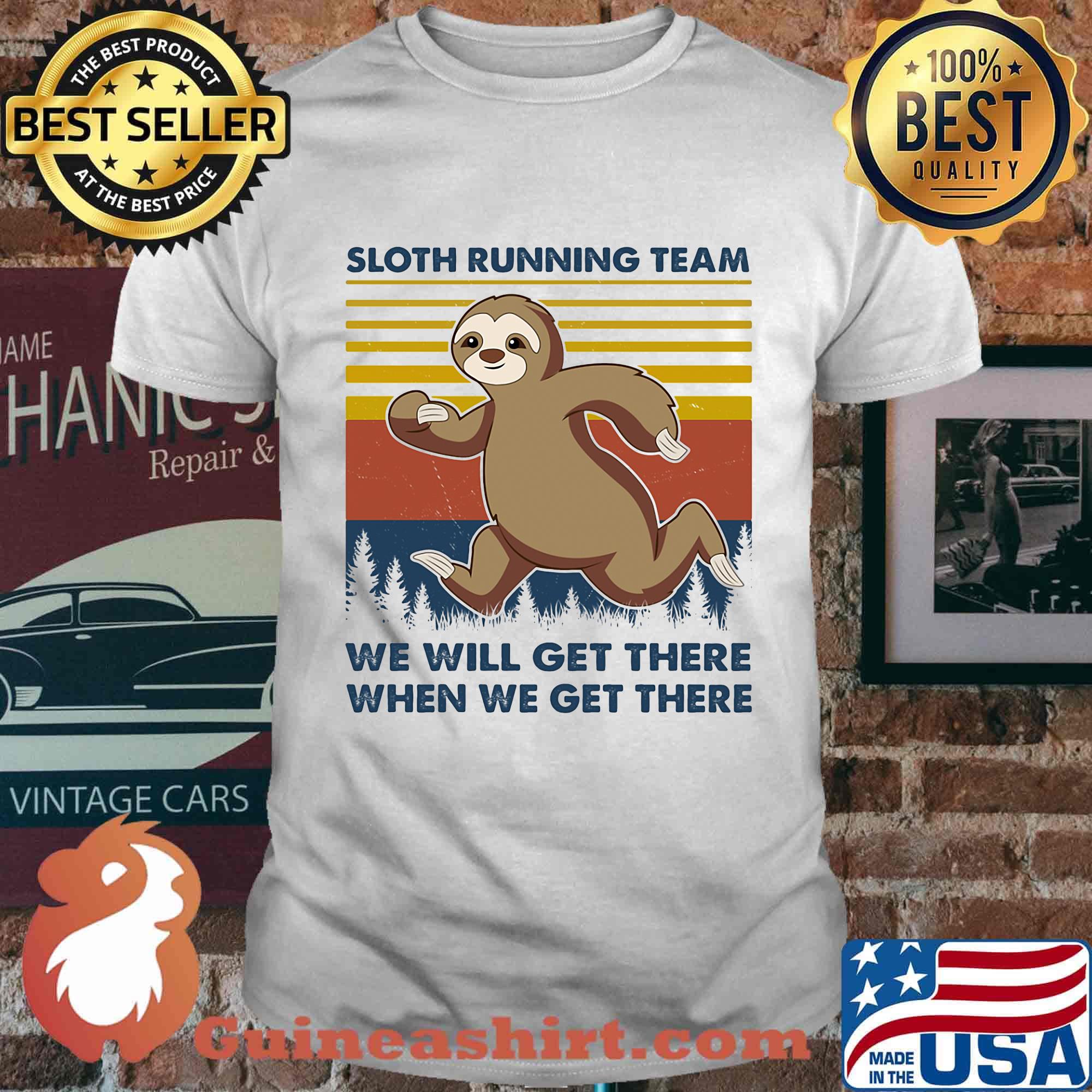 Sloth running team we will get there get there when we get there vintage retro shirt
