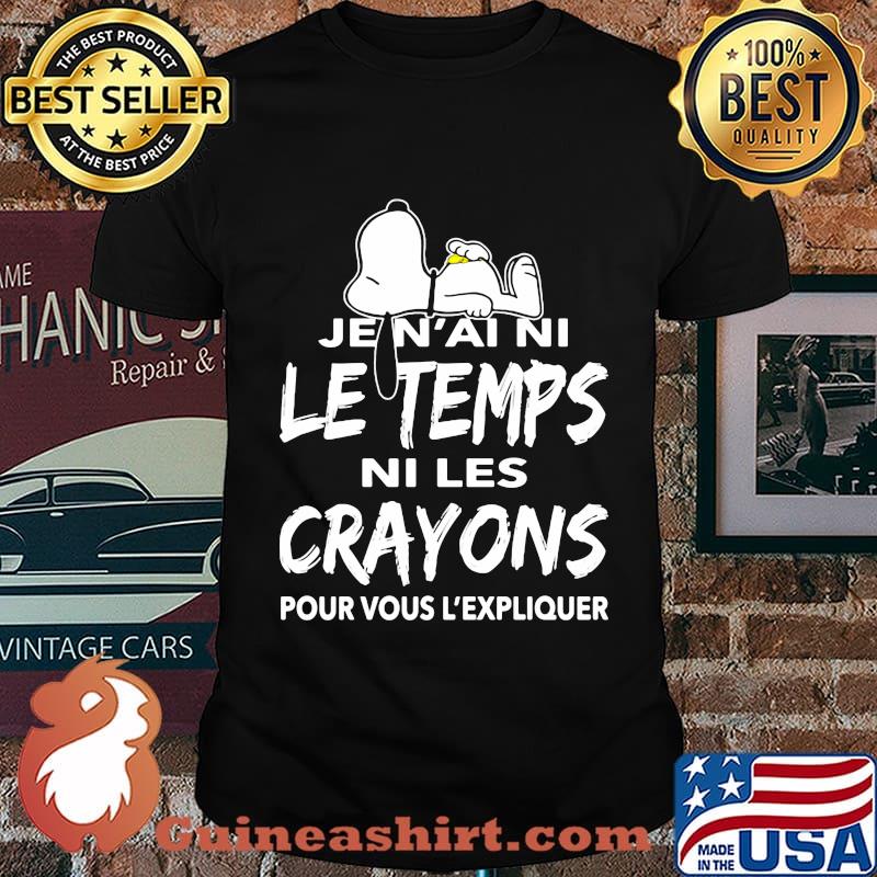 Snoopy je n'ai ni le temps ni les crayons pour vous l'expliquer shirt