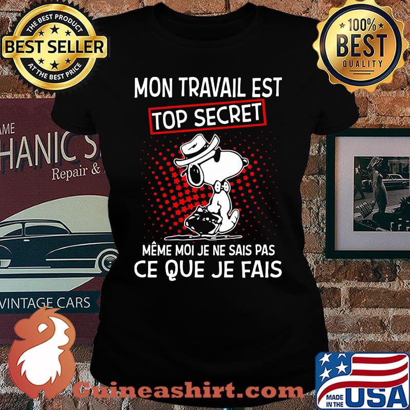 Snoopy mon travail est top secret meme moi je ne sais pas ce que je fais s Laides
