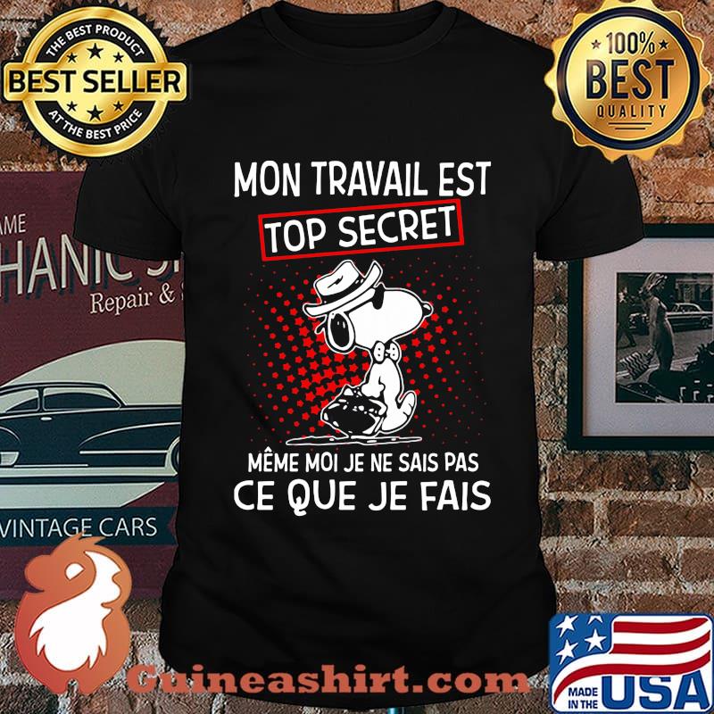 Snoopy mon travail est top secret meme moi je ne sais pas ce que je fais shirt