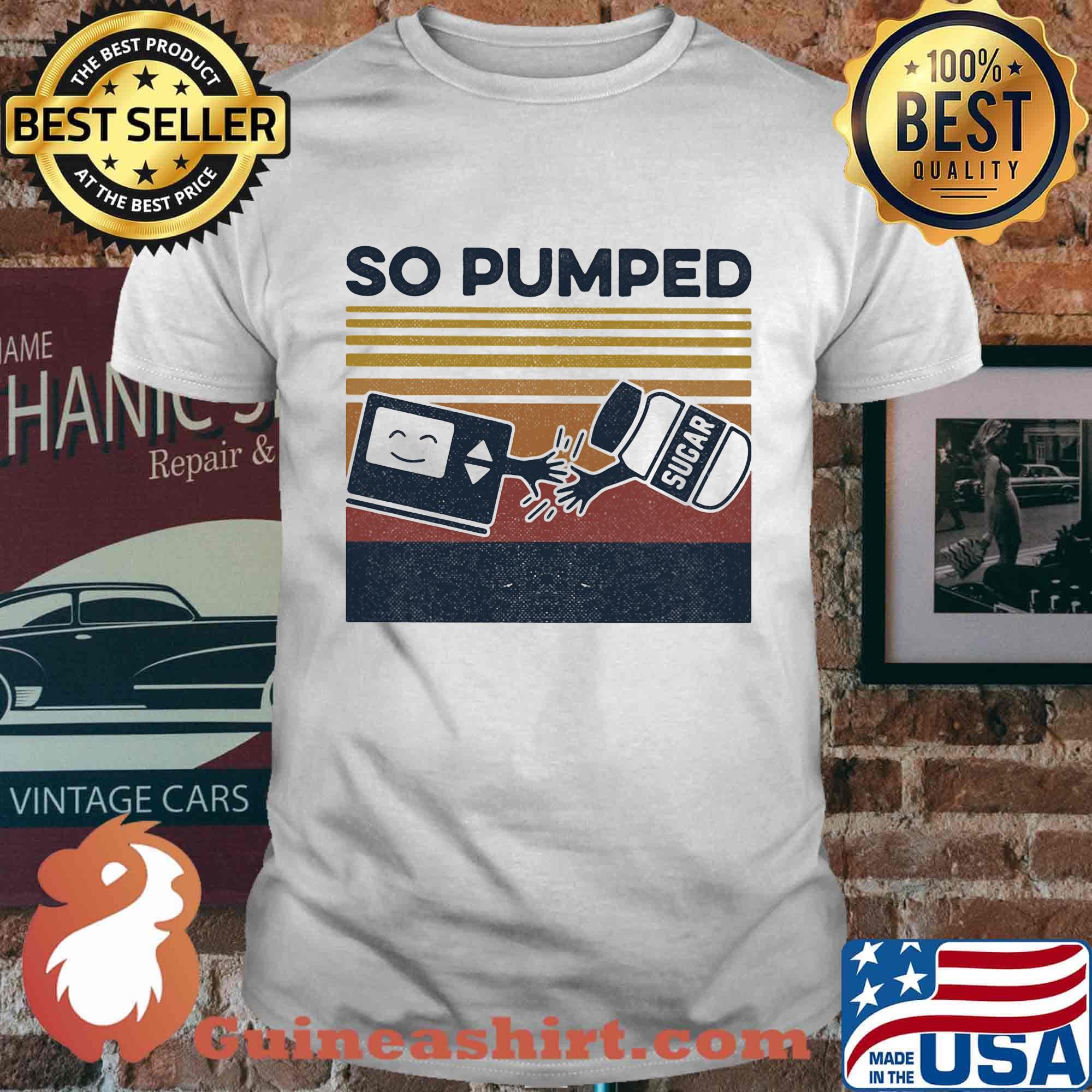 So Pumped Diabetic Vintage Retro Shirt