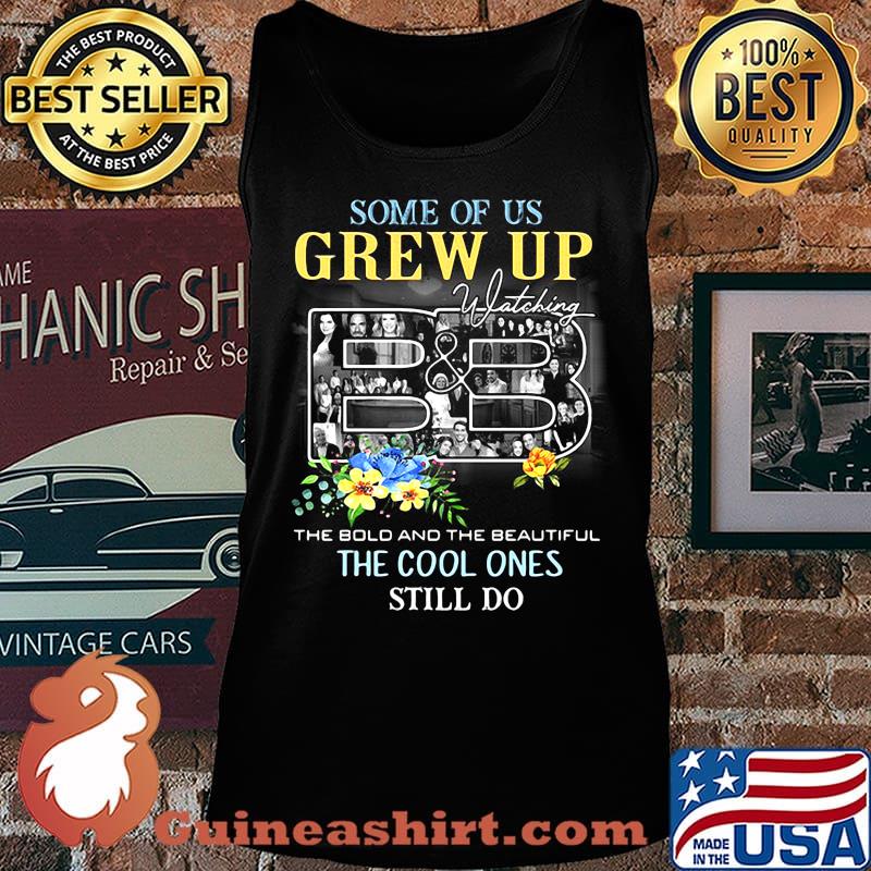 Some of us grew up watching the bold and the beautiful the cool ones still do flowers s Tank top