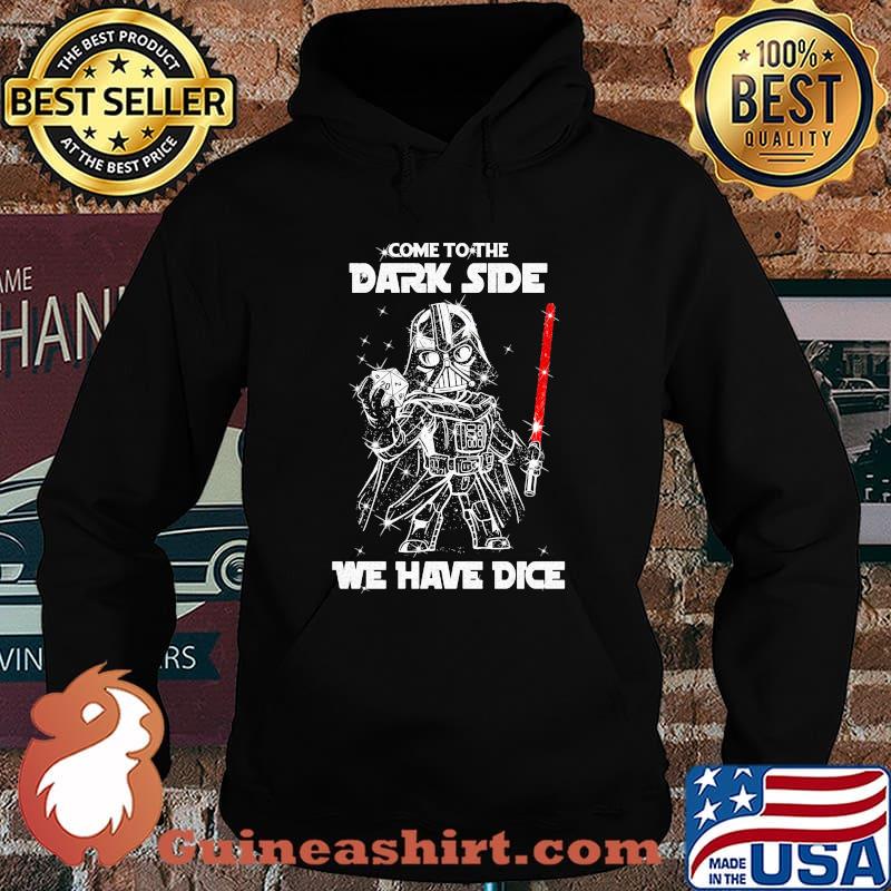 Star wars darth vader come to the dark side we have dice diamond s Hoodie