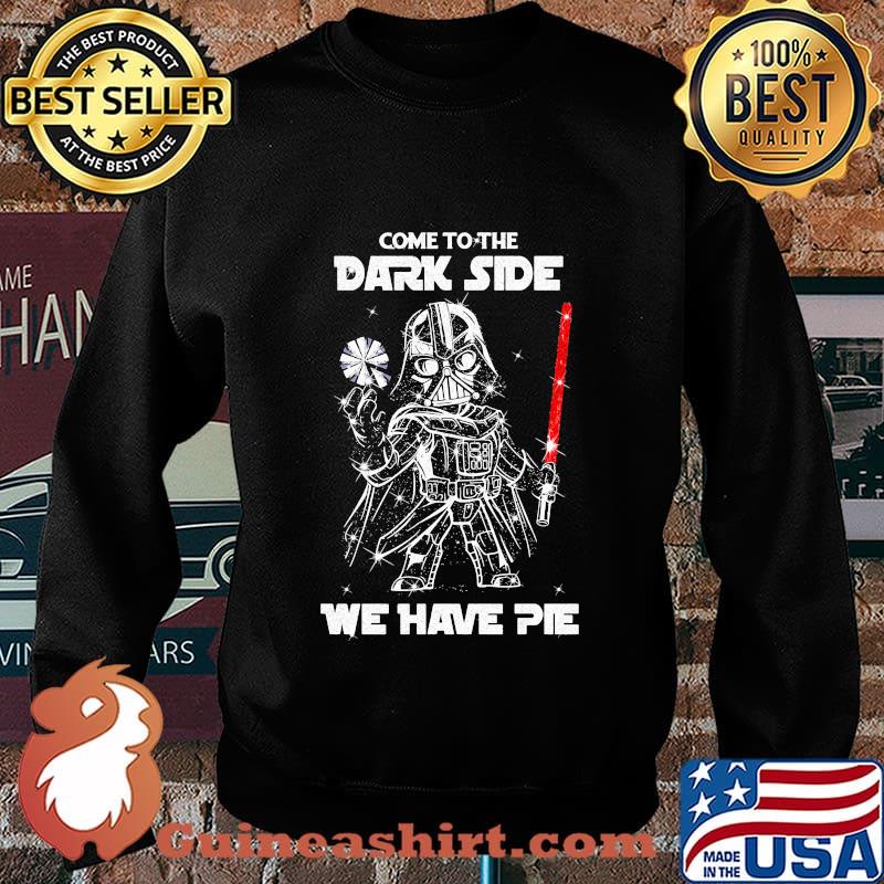 Star wars darth vader come to the dark side we have pie diamond s Sweater