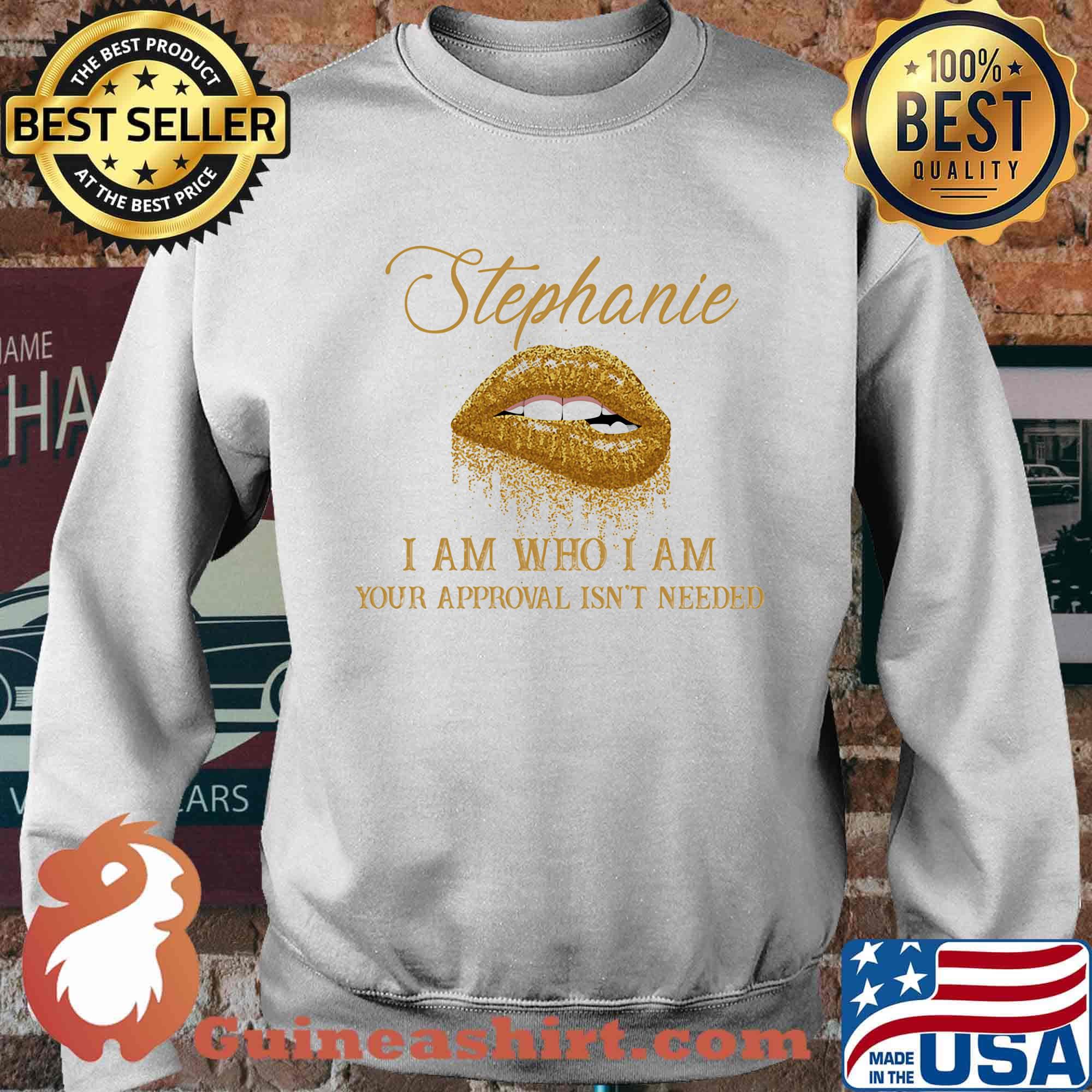 Stephanie I Am Who I Am Your Approval Isn't Needed Lips Shirt Sweater