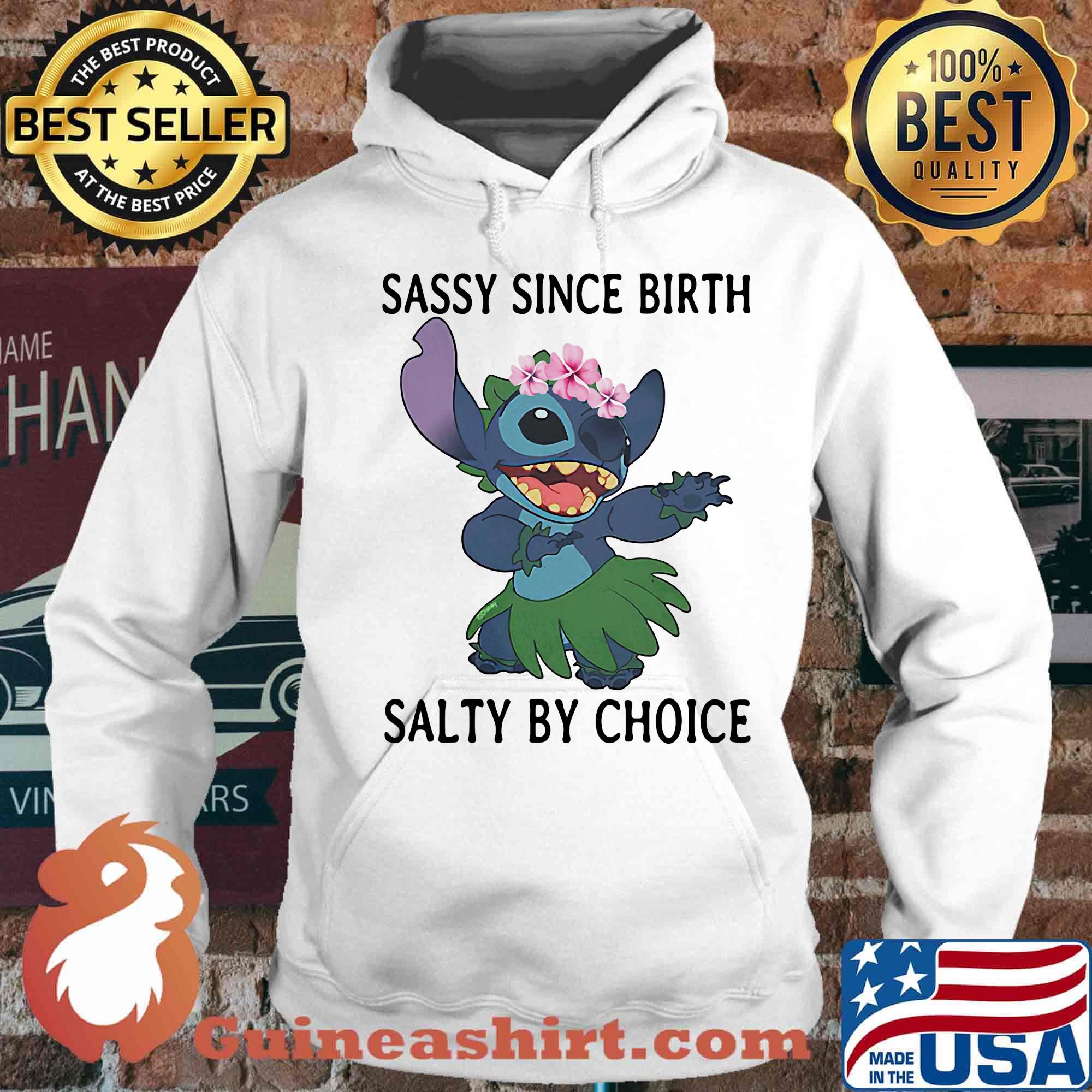 Stich sassy since birth salty by choice s Hoodie