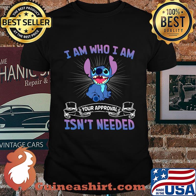 Stitch i am who i am your approval isn't needed black shirt