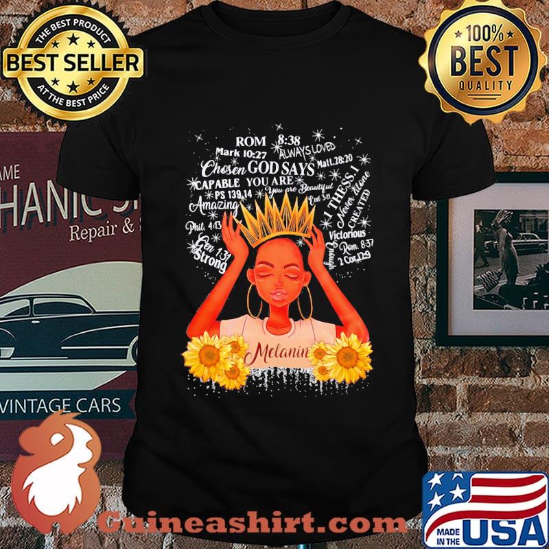 Sunflower queen rom godsays thess.I amazing melanin shirt