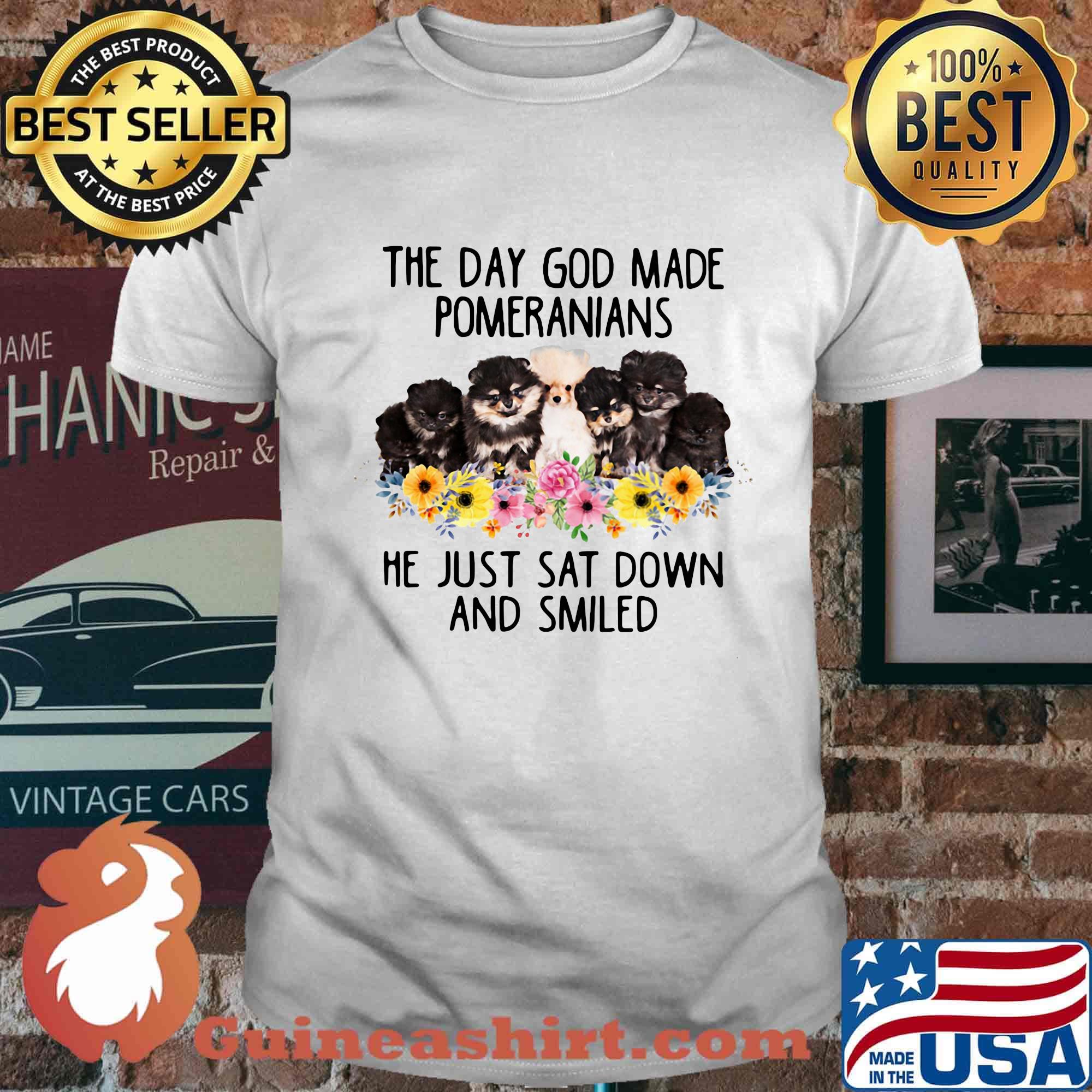 The Day God Made Pomeranians He Just Sat Downn And Smiled Dogs Flowers Shirt