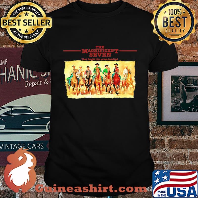 The Magnificent seven They tought like seven hundred shirt