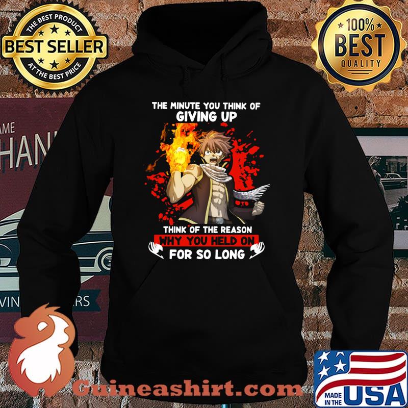 The minute you think of giving up think of the reason why you held on for so long s Hoodie
