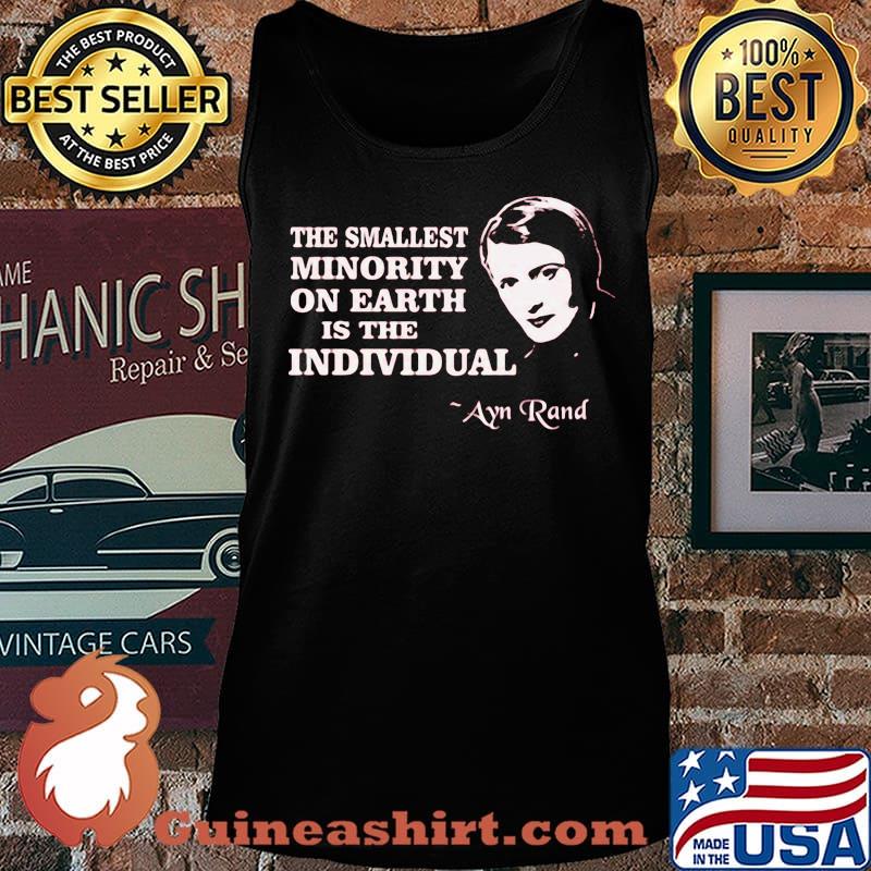 The smallest minority on earth is the individual ayn rand s Tank top