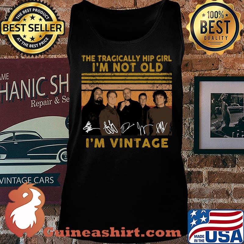 The tragically hip girl I'm not old I'm vintage signature s Tank top