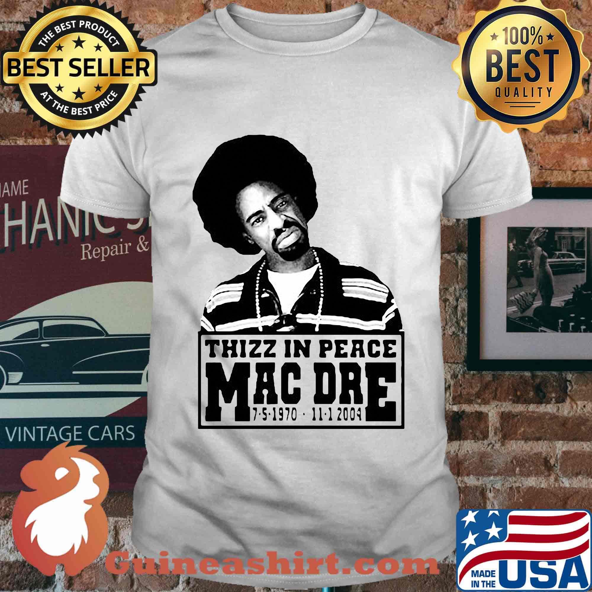 Thizz in peace mac dre 1970 2004 shirt