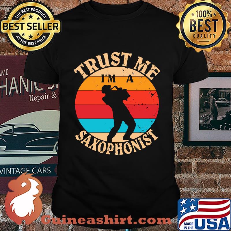Trust Me I'm A Saxophonist Man Vintage Retro Shirt