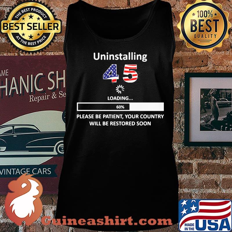 Uninstalling 45 loading please be patient your country will be restored soon american flag s Tank top