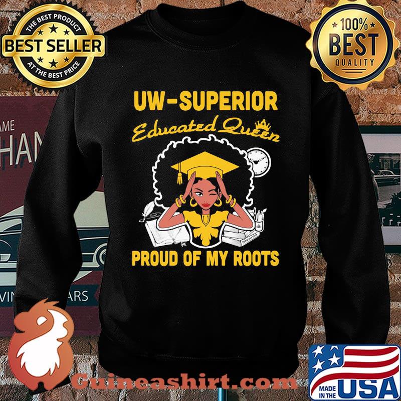 Uw Superior Educated Queen proud of my roots s Sweater