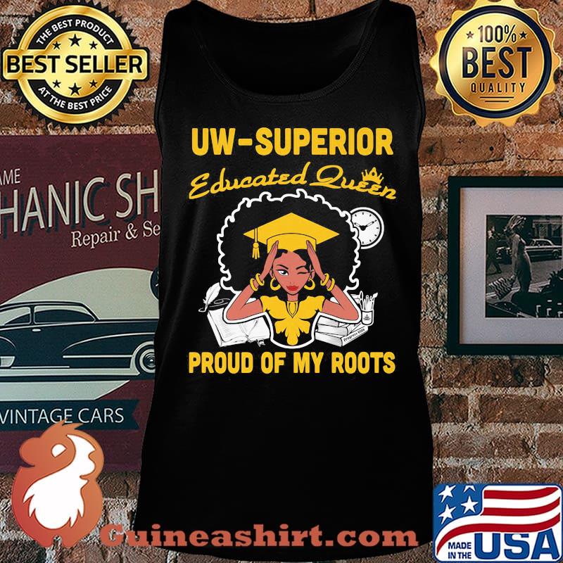 Uw Superior Educated Queen proud of my roots s Tank top