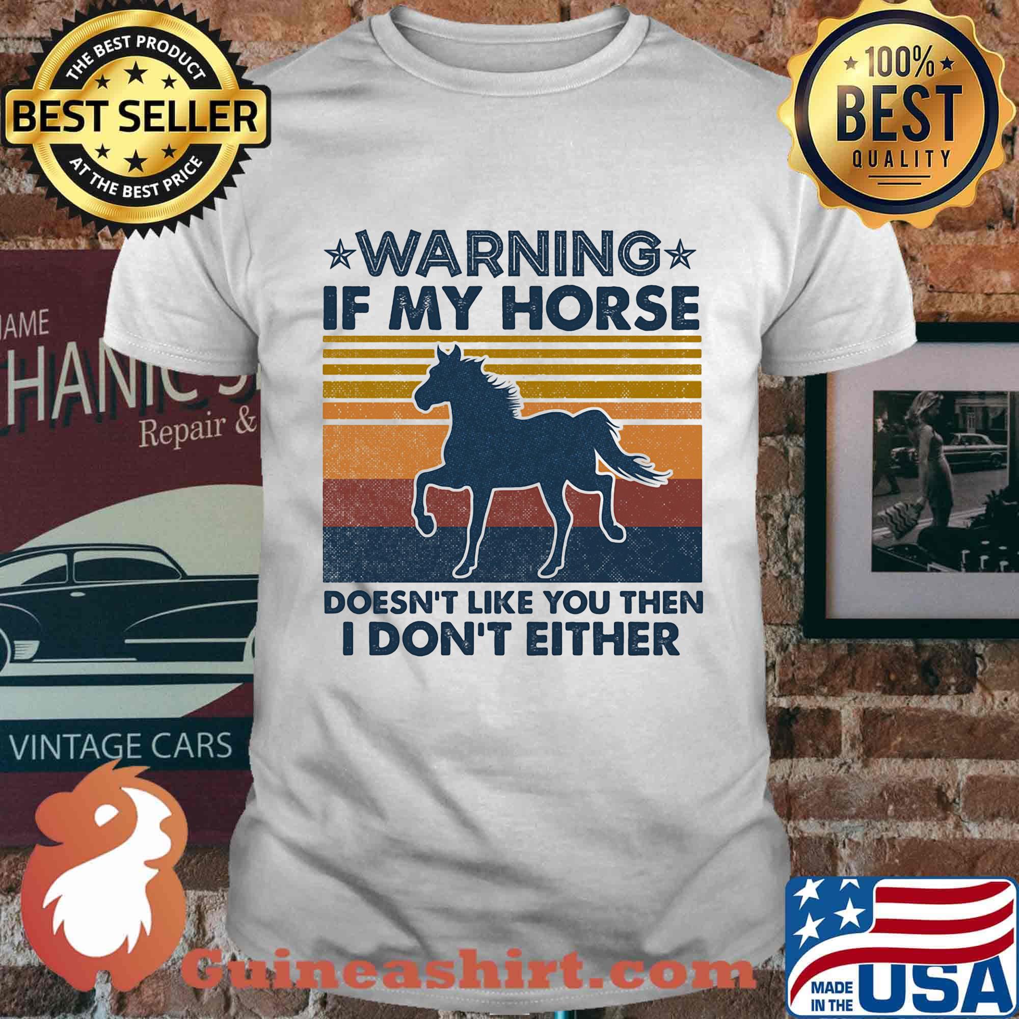 Warning If My Horse Doesn't Like You Then I Don't Either Vintage Retro Shirt