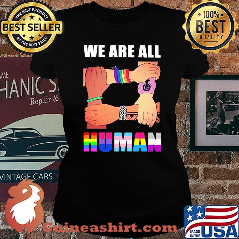 We are all human black lives matter lgbt s Laides tee