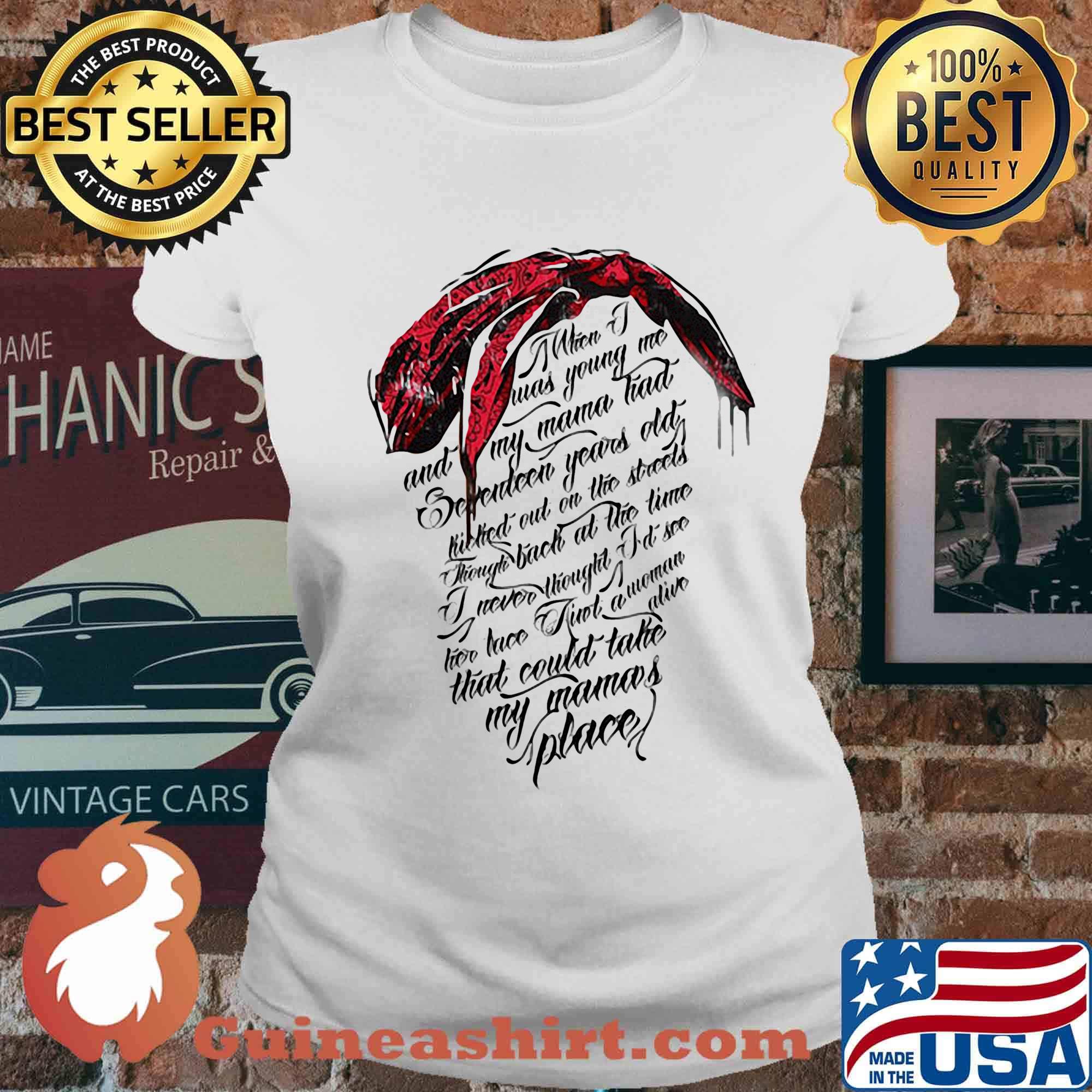 When i was young me and my mama had seventeen year old killed out on the street through back at the time s Ladies tee