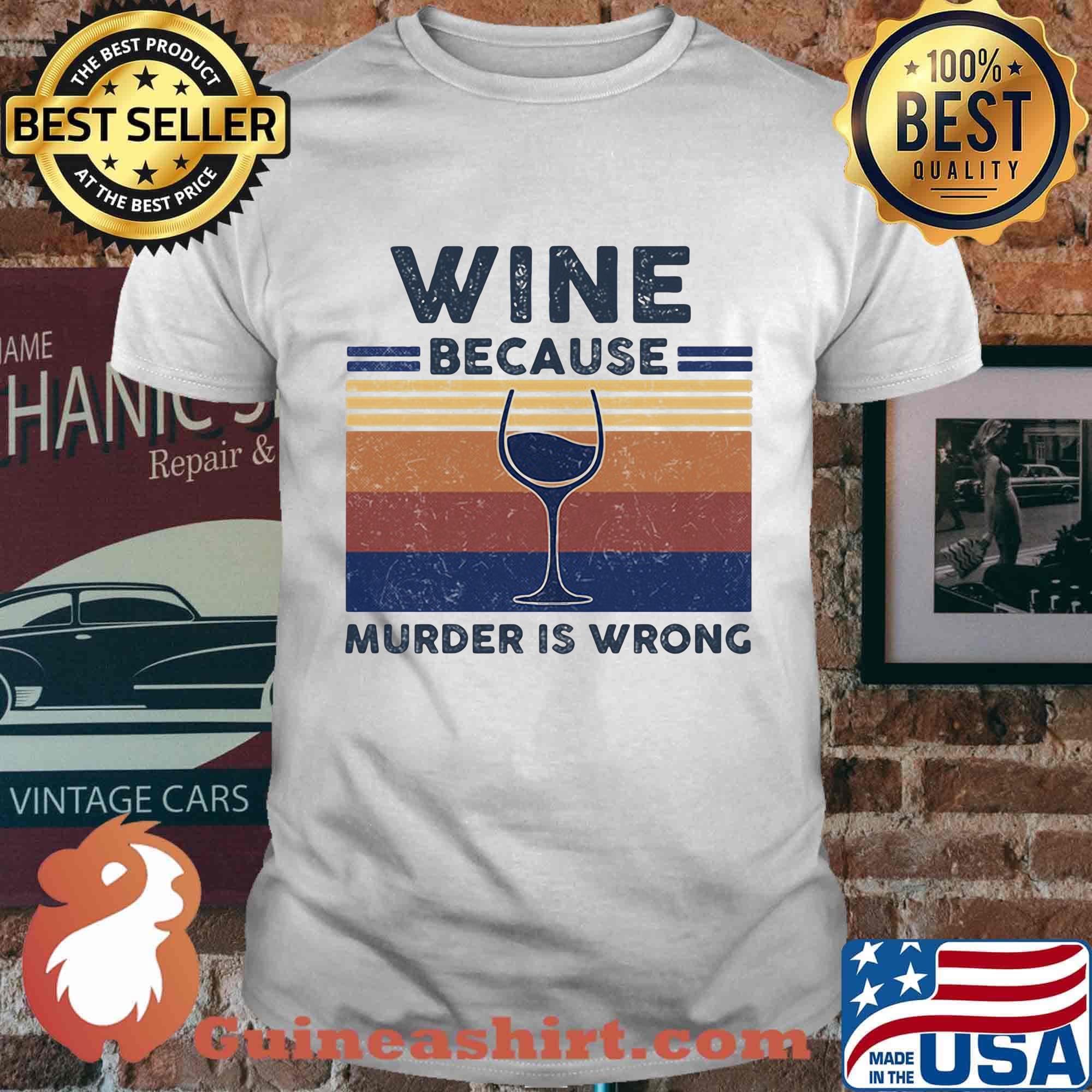 Wine because murder is wrong vintage retro shirt
