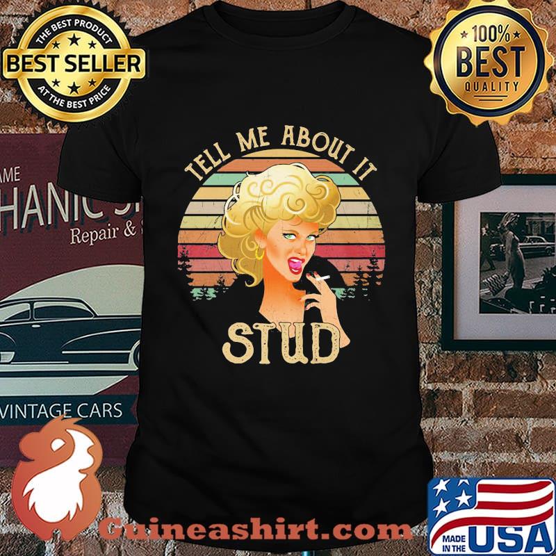 Woman smoking tell me about it stud vintage retro shirt