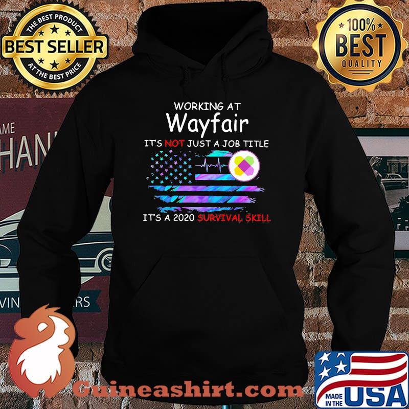 Working at wayfair it's not just a job title it's a 2020 survival skill american flag independence day s Hoodie