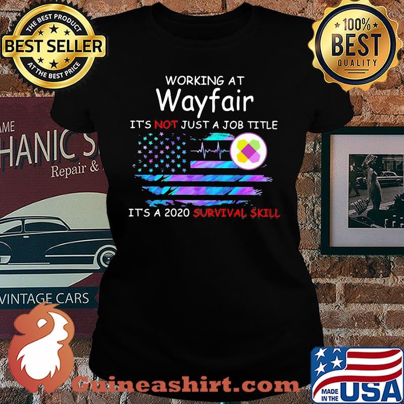 Working at wayfair it's not just a job title it's a 2020 survival skill american flag independence day s Laides