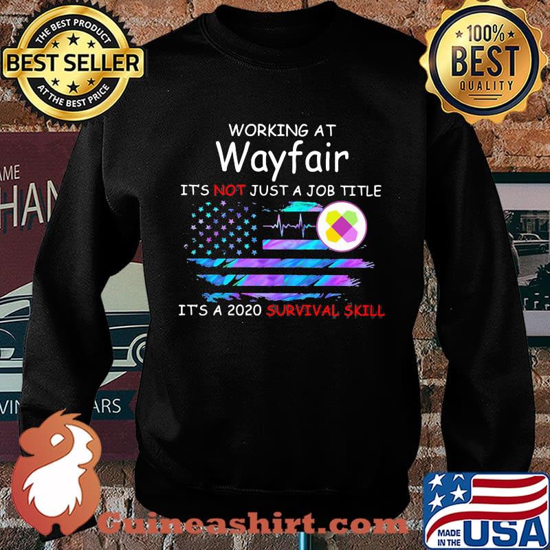 Working at wayfair it's not just a job title it's a 2020 survival skill american flag independence day s Sweater