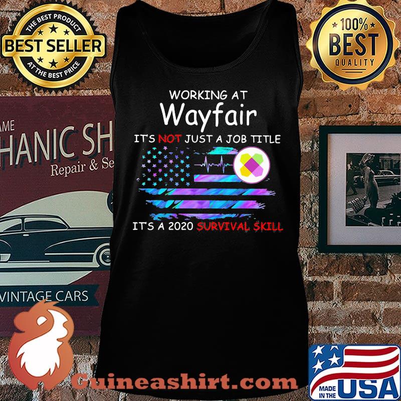 Working at wayfair it's not just a job title it's a 2020 survival skill american flag independence day s Tank top