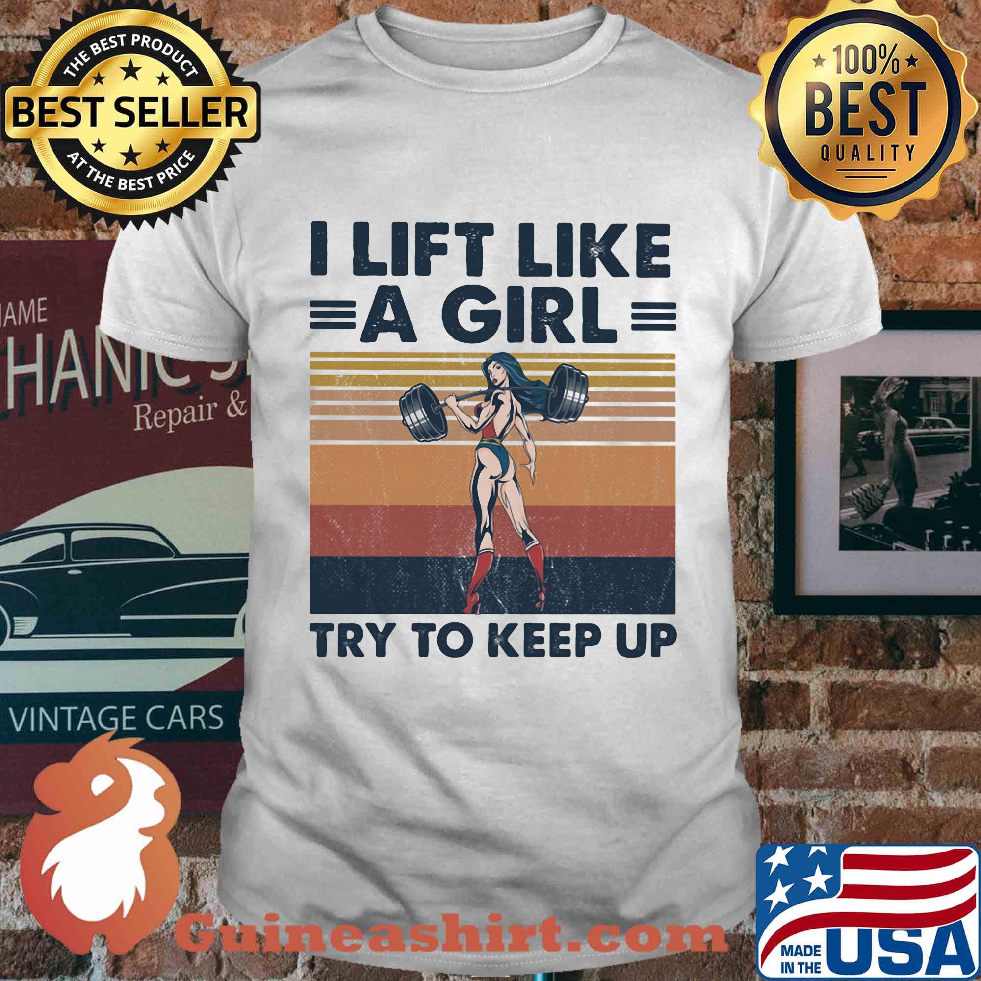 Wrestling i lift like a girl try to keep up vintage retro shirt