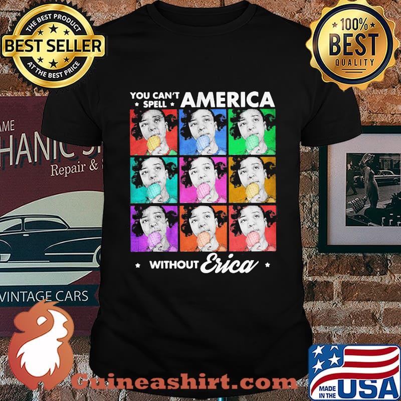 You can't spell america without erica vintage 2020 shirt