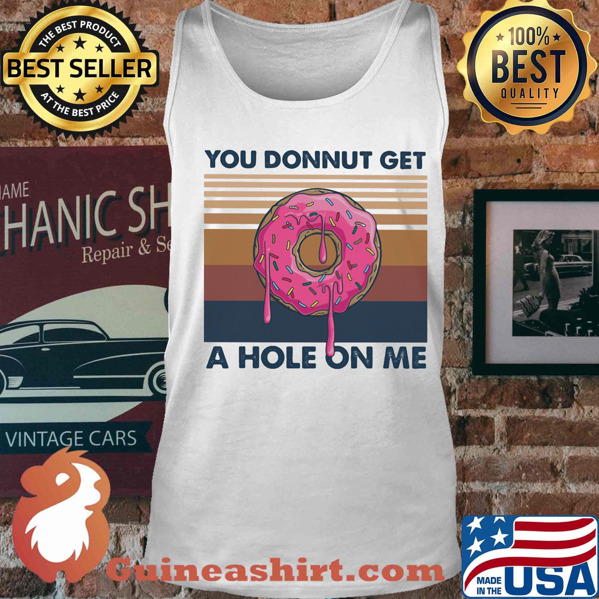You donnut get a hole on me vintage retro s Tank top
