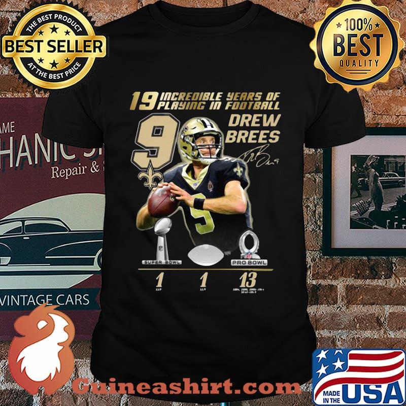19 incredible years of laying in football 9 drew brees new orleans saint signature shirt