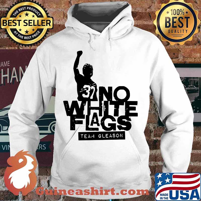 37 no white flags team gleason s Hoodie