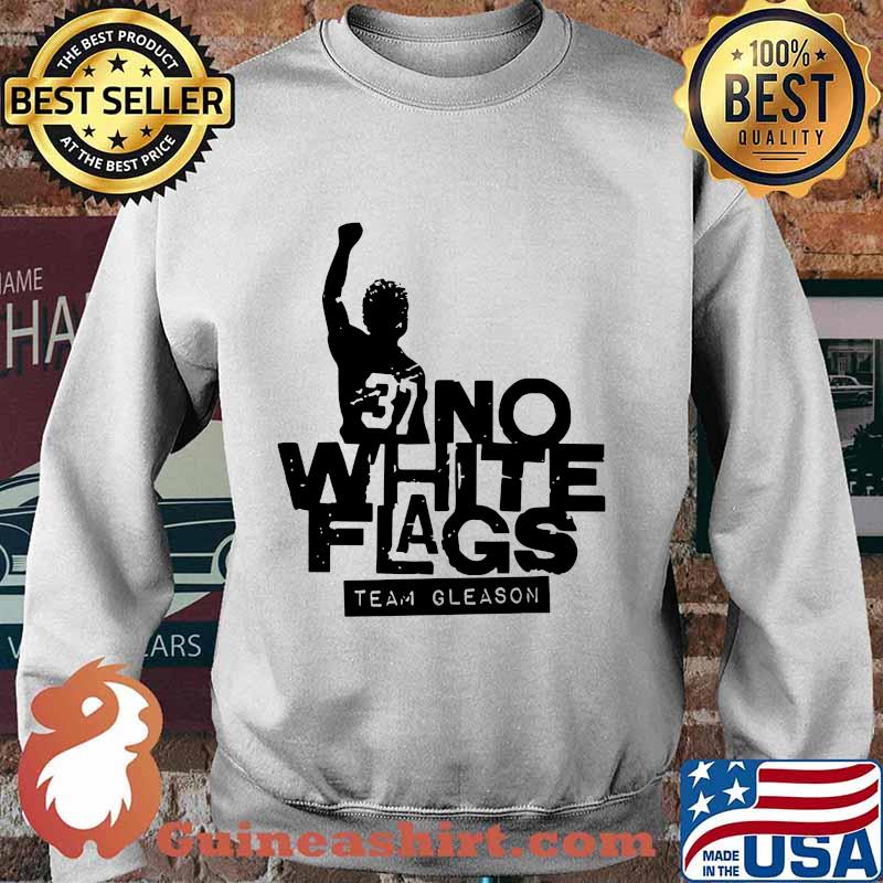 37 no white flags team gleason s Sweater