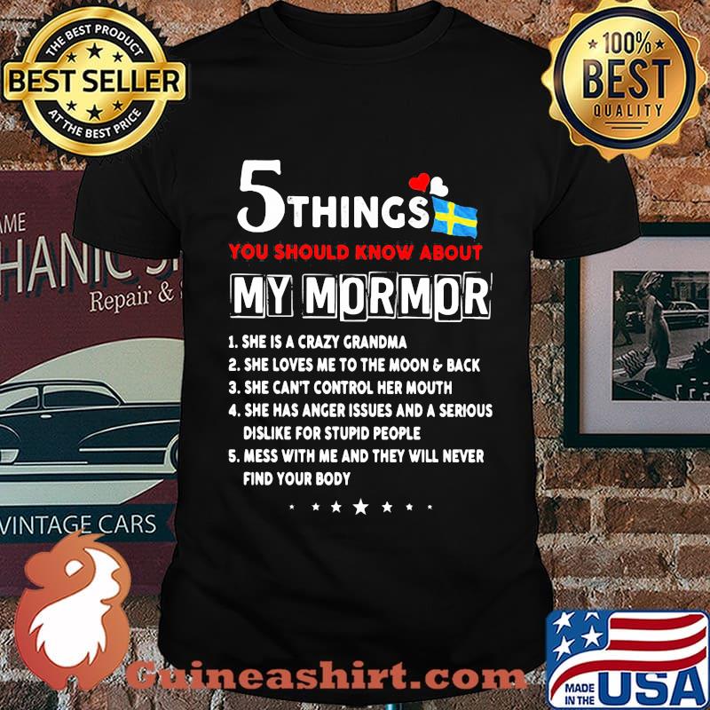 5 things you should know about my mormor she is crazy grandma she loves me to the moon and back shirt