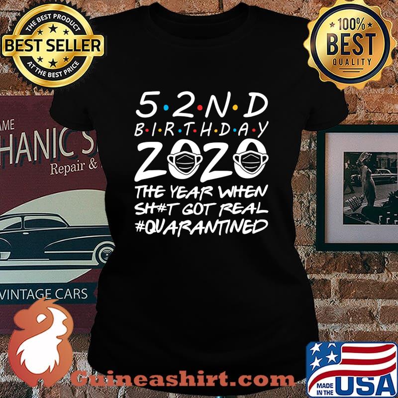 52nd Birthday 2020 The Year When Shit Got Real 52 Years Old T-Shirt Laides tee
