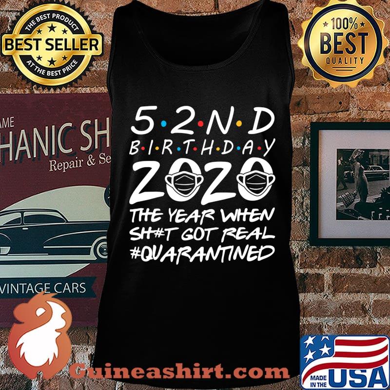 52nd Birthday 2020 The Year When Shit Got Real 52 Years Old T-Shirt Tank top