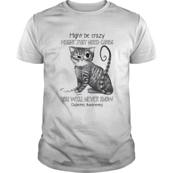 Cat might be crazy might just need carbs youll never know diabetes awareness version shirt - Image 2