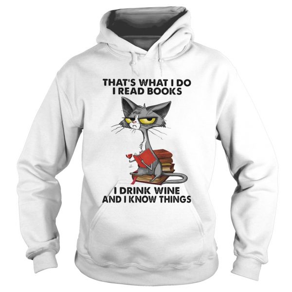 Cat thats what I do I read books I drink wine and I know things shirt - Image 4