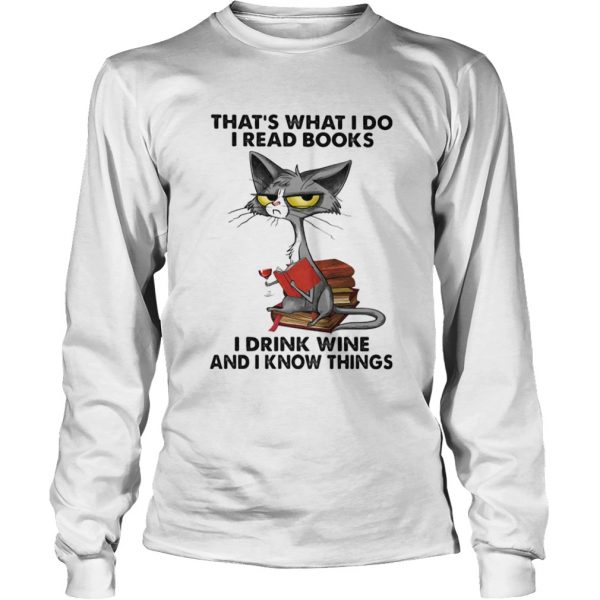 Cat thats what I do I read books I drink wine and I know things shirt - Image 5
