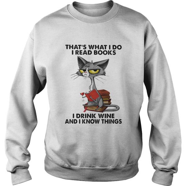 Cat thats what I do I read books I drink wine and I know things shirt - Image 6