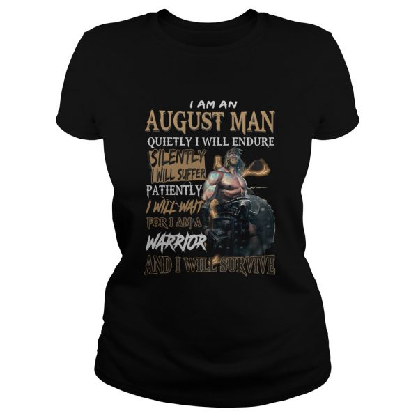 I am a august man quietly i will endure patiently warrior shirt - Image 3