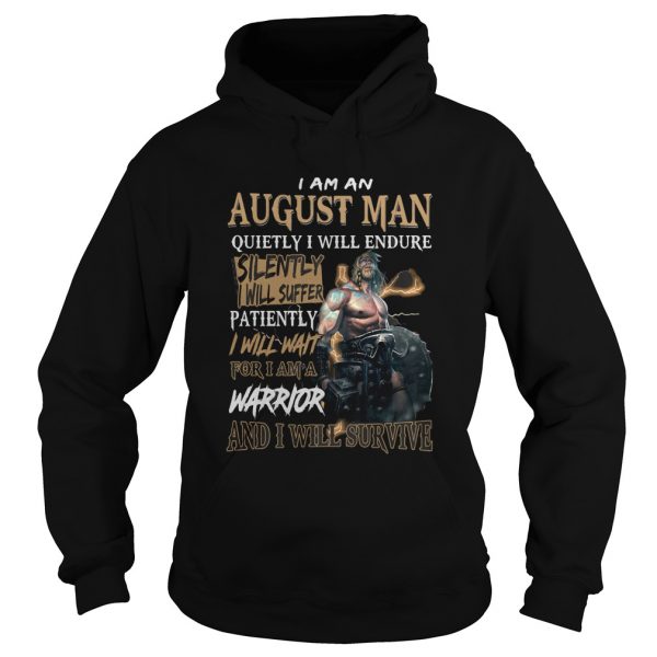 I am a august man quietly i will endure patiently warrior shirt - Image 4