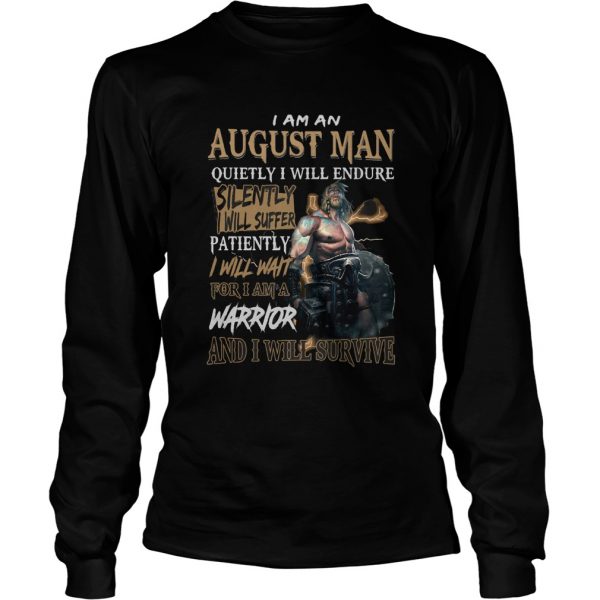 I am a august man quietly i will endure patiently warrior shirt - Image 5