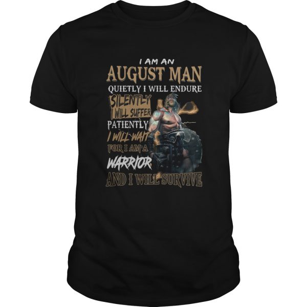 I am a august man quietly i will endure patiently warrior shirt - Image 2